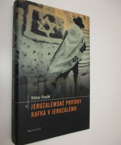Jeruzalémské povídky / Kafka v Jeruzalému