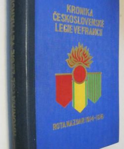 Kronika Československé legie ve Francii I. Rota Nazdar 1914-1916