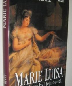 Marie Luisa- Napoleon byl její osud