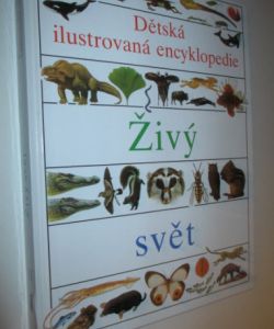 Živý svět - dětská ilustrovaná encyklopedie II.