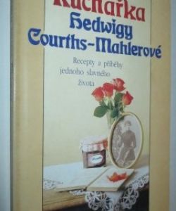 Kuchařka Hedwiggy Courths-Mahlerové