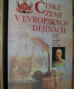 České země v Evropských dějinách - díl III. 1756-1918
