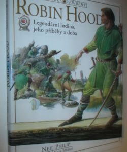 Robin Hood- legendární hrdina jeho příběhy a doba