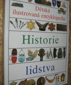 Historie lidstva - dětská ilustrovaná encyklopedie III.