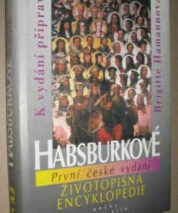 Habsburkové- životopisná encyklopedie