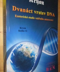 Kryon kniha 12 - Dvanáct vrstev DNA