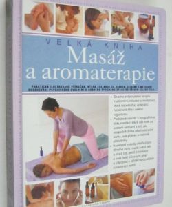 Masáž a aromaterapie  Velká kniha