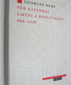 Věk katedrál umění a společnost 980-1420