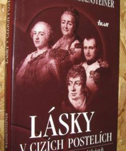 Lásky v cizích postelích- Milostné aféry velikánů