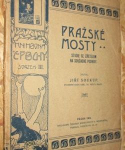 Pražské mosty - studie se zřetelem na současné podniky