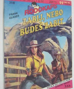 Zabij, nebo budeš zabit