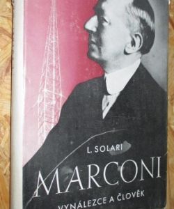 Marconi - vynálezce a člověk