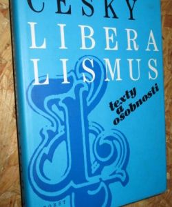 Český liberalismus - texty a osobnosti