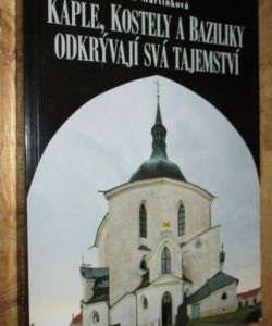 Kaple, kostely a baziliky odkrývají svá tajemství