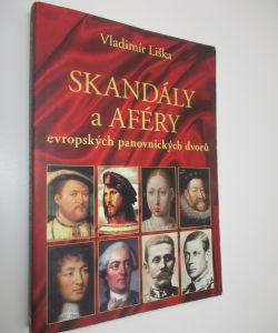 Skandály a aféry evropských panovnických dvorů