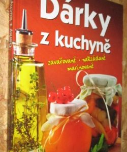 Dárky z kuchyně - zavařované, nakládané, marinované