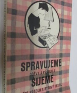 Spravujeme oděvy a prádlo a šijeme ložní prádlo a bytové textilie