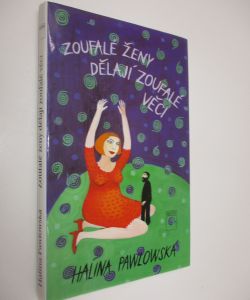 Zoufalé ženy dělají zoufalé věci