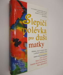 Slepičí polévka pro duši matky
