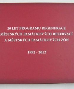 20 let programu městských pamaátkových rezervací a městských památkových zón 1992 - 2012