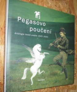 Pegasovo poučení – Antologie české poezie 1945–2000