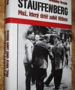 Stauffenberg - Muž, který chtěl zabít Hitlera