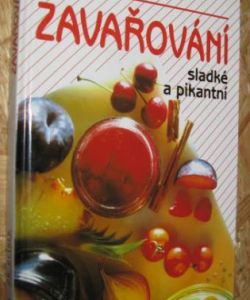 Zavařování - sladké a pikantní