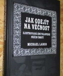 Jak odejít na věčnost : ilustrovaná encyklopedie příčin úmrtí