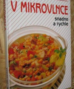 V mikrovlnce snadno a rychle