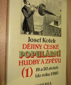 Dějiny české populární hudby a zpěvu 19. a 20. století (do roku 1918) 1. díl