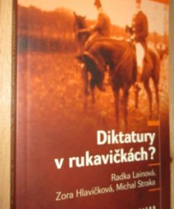 Diktatury v rukavičkách?