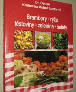 Brambory, rýže, těstoviny, zelenina, saláty