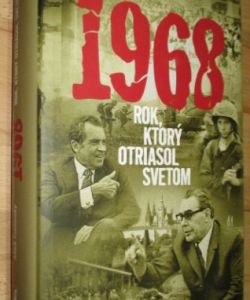 1968 - rok, ktorý otriasol svetom