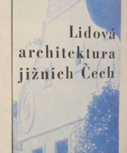 Lidová architektura jižních Čech