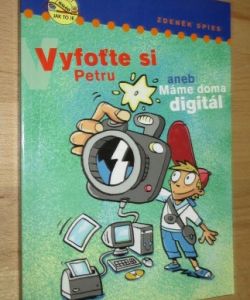 Vyfoťte si Petru aneb Máme doma digitál