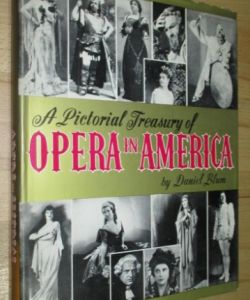 A Pictorial Treasury of Opera in America