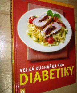 Velká kuchařka pro diabetiky