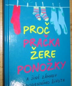 Proč pračka žere ponožky a jiné záhady každodenního života