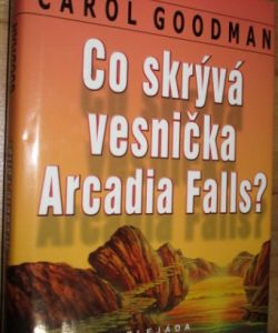 Co skrývá vesnička Arcadia Falls?