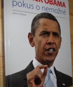 Barack Obama: Pokus o nemožné