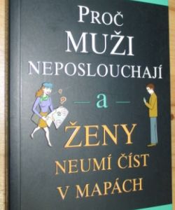 Proč muži neposlouchají a ženy neumí číst v mapách