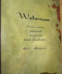 Wetemaa 1: Družiníci