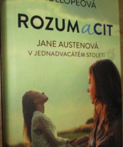 Rozum a cit: Jane Austenová v jednadvacátém století