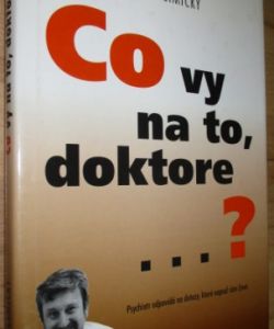 Co vy na to, doktore?