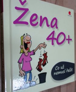 Žena 40+ co už nemusí řešit