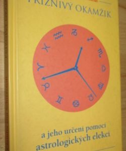 Příznivý okamžik a jeho určení pomocí astrologických elekcí