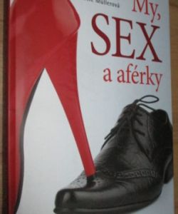 My, sex a aférky