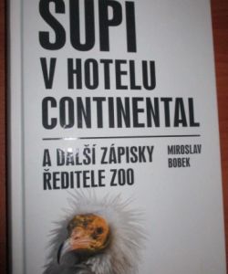 Supi v hotelu Continental a další zápisky ředitele zoo