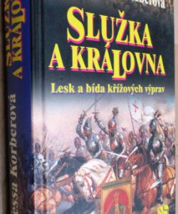 Služka a královna - Lesk a bída křížových výprav