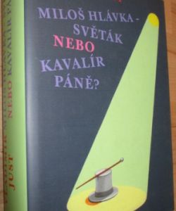 Miloš Hlávka Světák nebo Kavalír Páně?